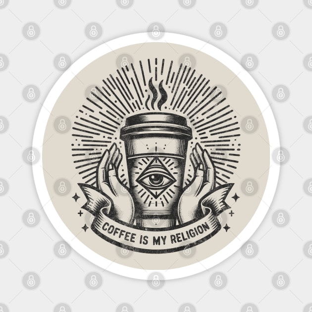 Coffee Is My Religion - highly caffeinated and may be caffeine addict illuminati parody - light background Magnet by Lunatic Bear